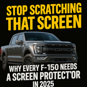 Stop Scratching That Screen: Why Every F‑150 Needs a Screen Protector in 2025